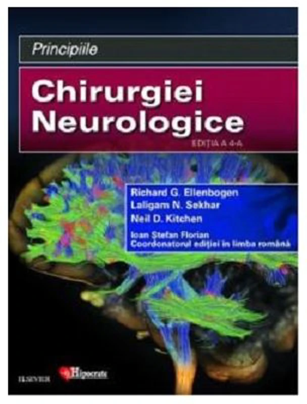 Principiile Chirurgiei Neurologice Editia 4 - Richard G. Ellenbogen, Laligam N. Sekhar, Ioan Stefan Florian