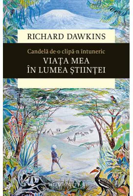 Candela de-o clipa-n intuneric. Viata mea in lumea stiintei
