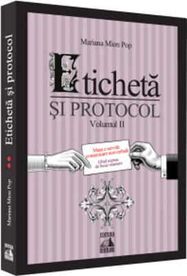 Eticheta si protocol. Volumul II - Mariana Mion-Pop
