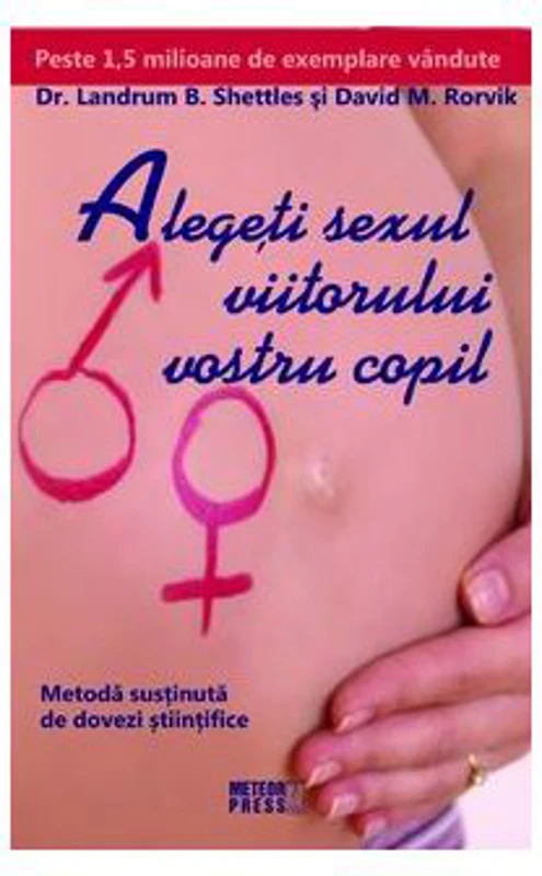 Alegeti sexul viitorului vostru copil - Landrum B. Shettles