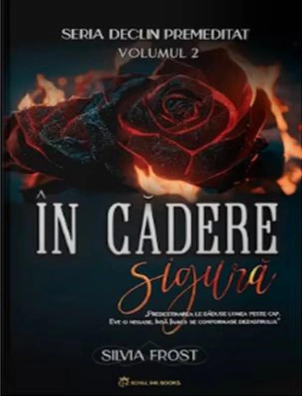 Seria Declin Premeditat Volumul 2, In cadere sigura - Silvia Frost