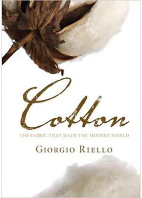Cotton: The Fabric that Made the Modern World - Giorgio Riello