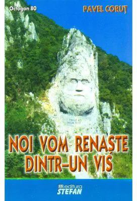 Noi vom renaste dintr-un vis - Pavel Corut