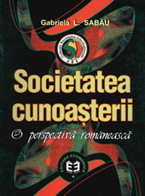 Societatea cunoasterii, o perspectiva romaneasca - Gabriela L. Sabau