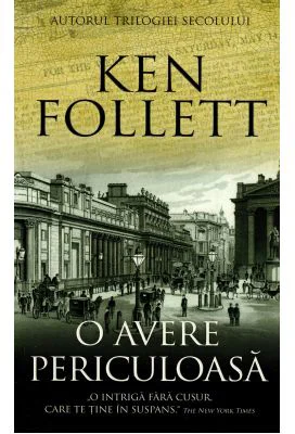O avere periculoasa - Ken Follett