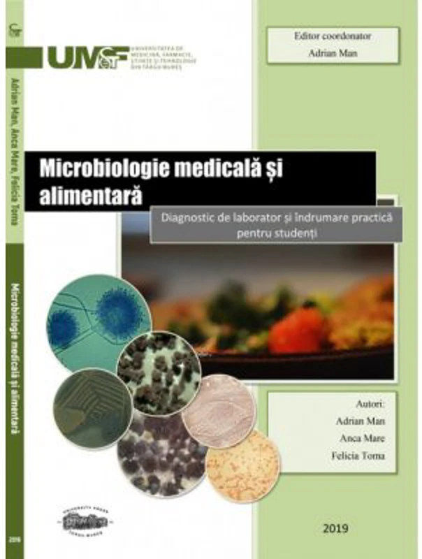 Microbiologie medicala si alimentara. Diagnostic de laborator si indrumare practica pentru studenti. Color - Adrian Man, Anca Mare, Felicia Toma