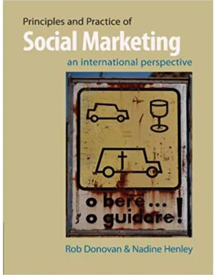Principles and Practice of Social Marketing: An International Perspective - Rob Donovan, Nadine Henley