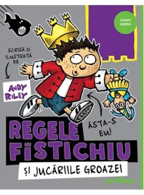 Regele Fistichiu si Jucariile Groazei 3 - Andy Riley