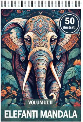 Carte de colorat cu 50 de ilustratii, Elefanti Mandala, Volumul 2