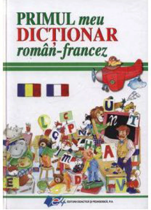 Primul meu dictionar roman - francez
