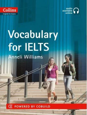 English for IELTS. IELTS Vocabulary IELTS 5-6+ (B1+) With Answers and Audio - Anneli Williams