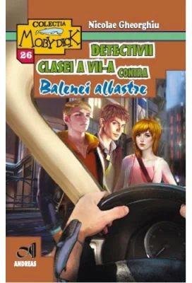 Detectivii clasei a 7-a impotriva balenei albastre - Nicolae Gheorghiu