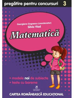 Culegere pregatire pentru Concursuri. Matematica, Clasa a 3-a - Georgiana Gogoescu, Silvia Vlad