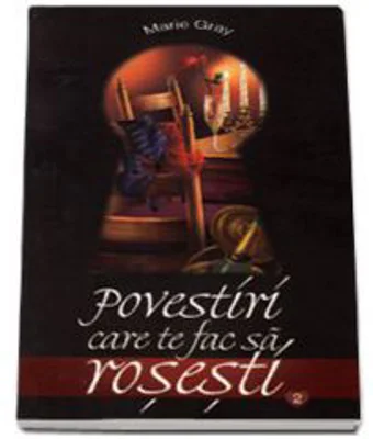 Povestiri care te fac sa rosesti II - Marie Gray