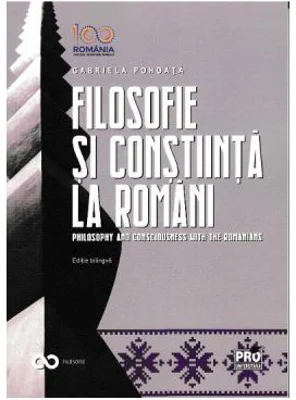 Filosofie si constiinta la romani. Philosophy and consciousness with the romanians - Gabriela Pohoata