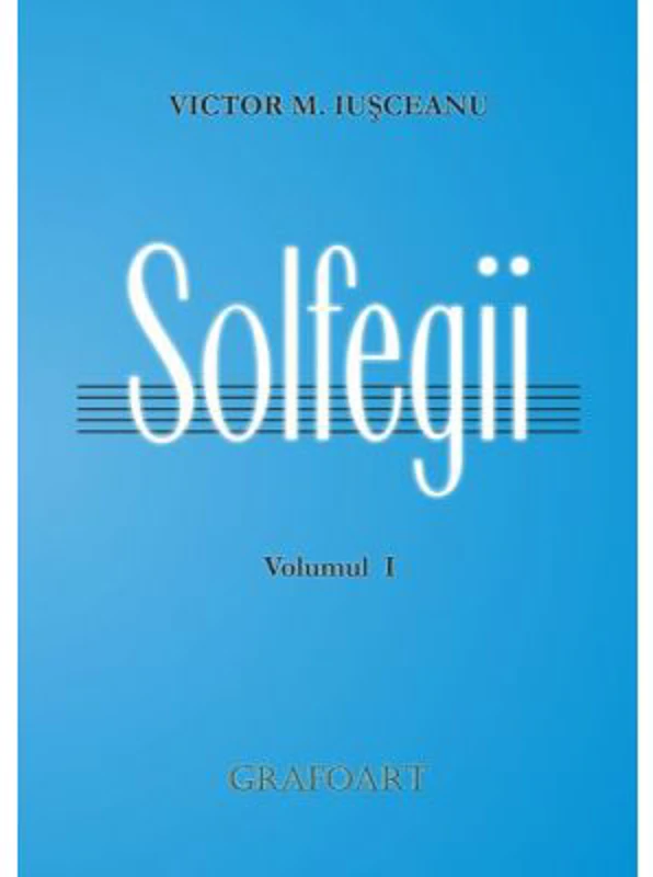 Solfegii. Volumul 1