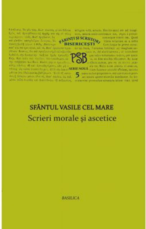 P. S. B. volumul 5. Scrieri morale si ascetice - Sfantul Vasile cel Mare