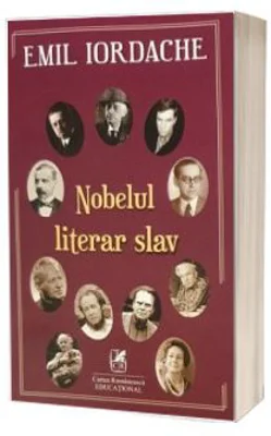Nobelul literar slav - Emil Iordache