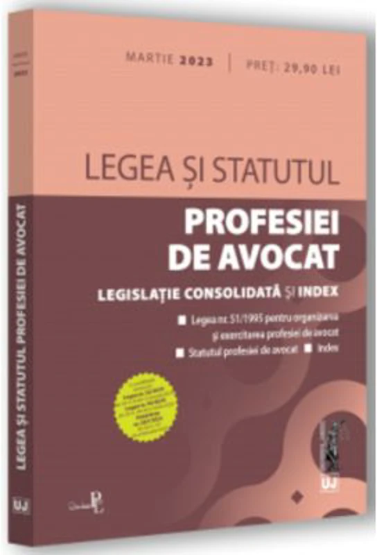 Legea si Statutul profesiei de avocat - martie 2023. Legislatia profesiei de avocat