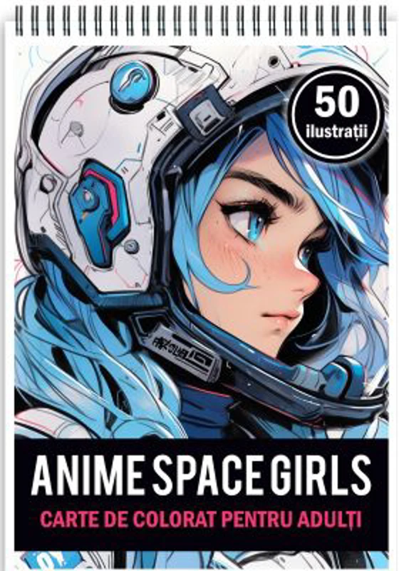 Carte de colorat pentru adulti, 50 de ilustratii. Anime Space Girls