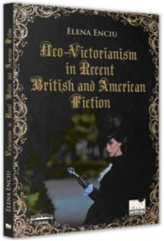 Neo-Victorianism in Recent British and American Fiction - Elena Enciu