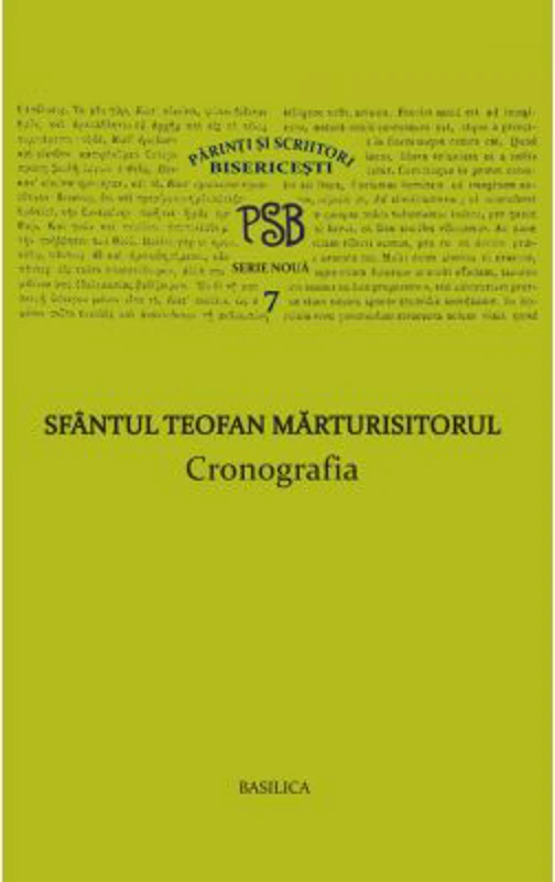 P. S. B. volumul 7. Cronografia - Sfantul Teofan Marturisitorul