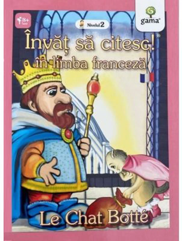 Invat sa citesc in limba franceza! Nivelul 2. Motanul incaltat
