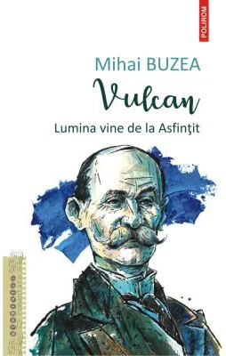 Vulcan. Lumina vine de la Asfintit - Mihai Buzea