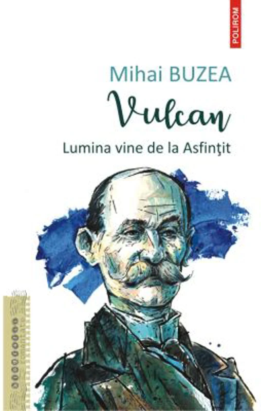 Vulcan. Lumina vine de la Asfintit - Mihai Buzea