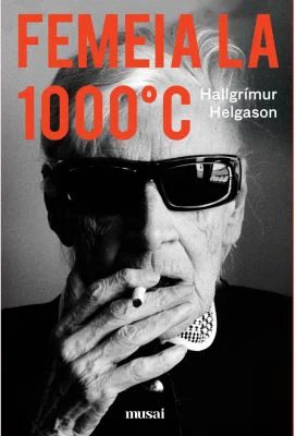 Femeia la 1000°C - Hallgrimur Helgason