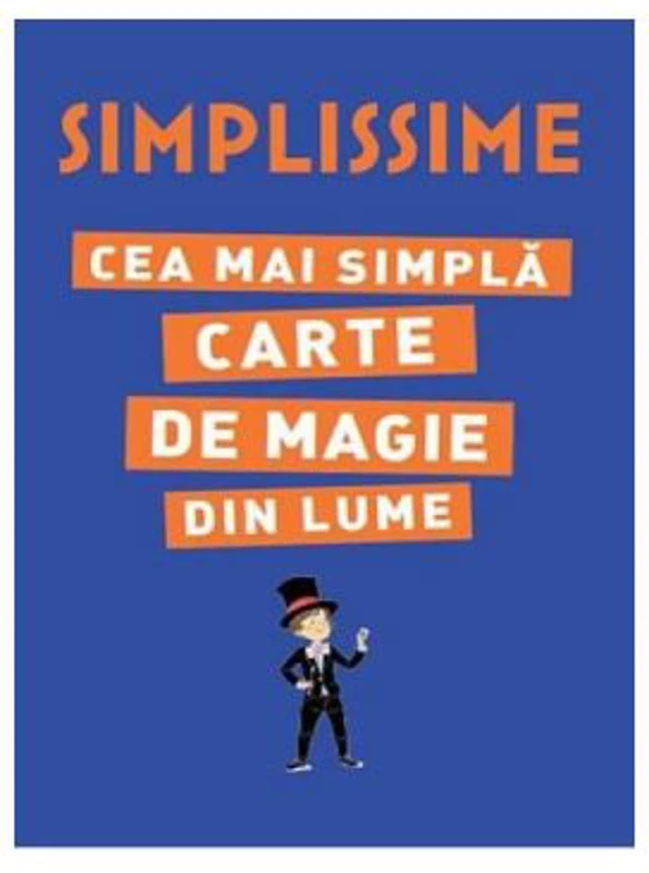 Simplissime. Cea mai simpla carte de magie din lume - Roxane Lapassad, Alex H.