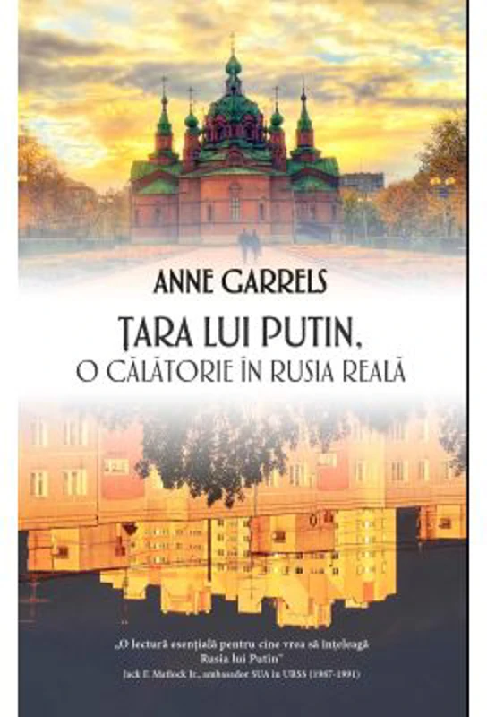Tara lui Putin. O calatorie in Rusia reala - Anne Garrels