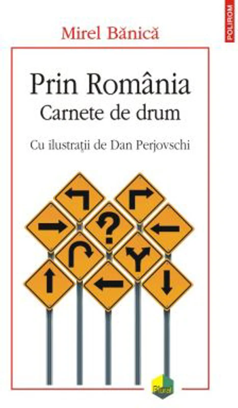 Prin Romania. Carnete de drum - Mirel Banica