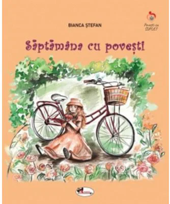 Saptamana cu povesti - Bianca Stefan