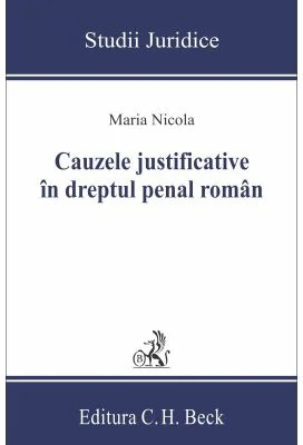 Cauzele justificative in dreptul penal roman - Maria Nicola