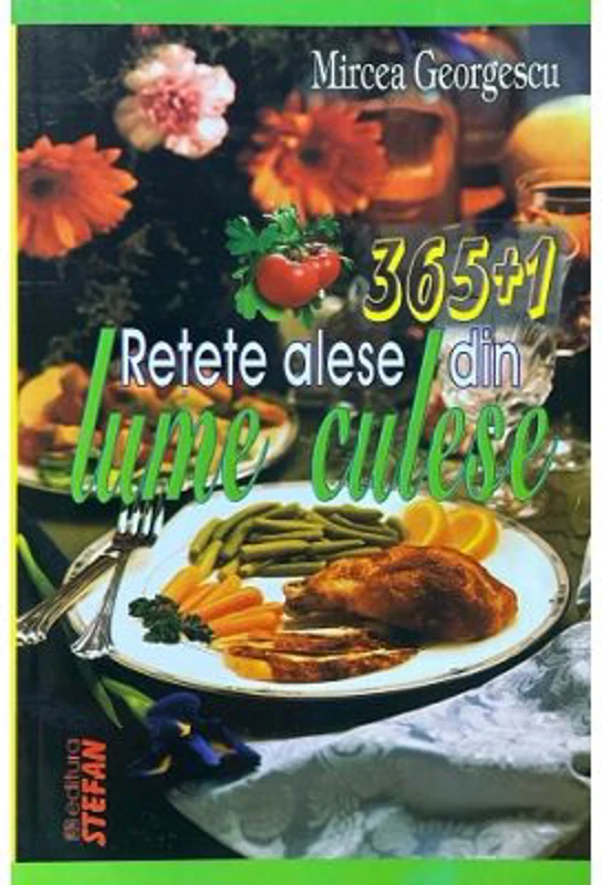 365+1 Retete din Lume - Mircea Georgescu