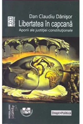 Libertatea in capcana - Dan Claudiu Danisor
