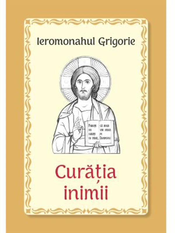 Curatia inimii - Ieromonahul Grigorie