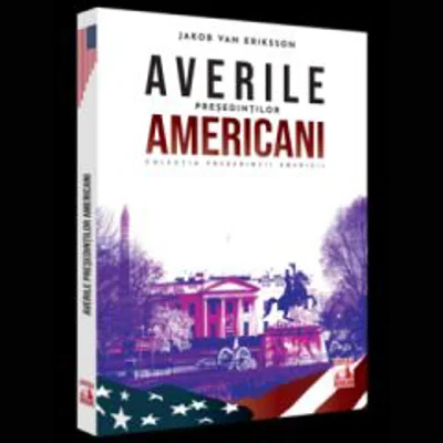 Presedintii americani… Averile presedintilor americani - Jakob Van Eriksson