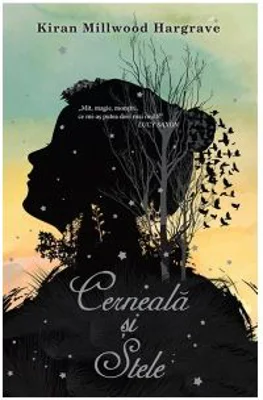 Cerneala si stele - Kiran Millwood Hargrave