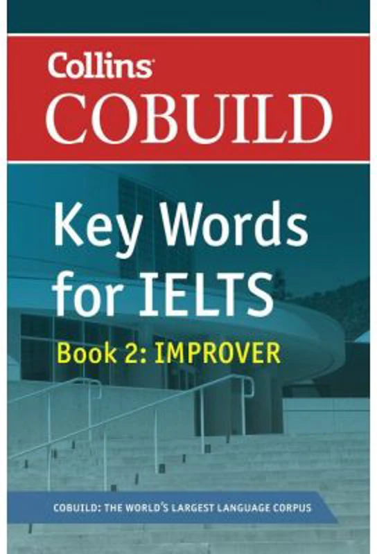 English for IELTS - Collins COBUILD Key Words for IELTS. Book 2 Improver IELTS 5. 5-6. 5 (B2+)