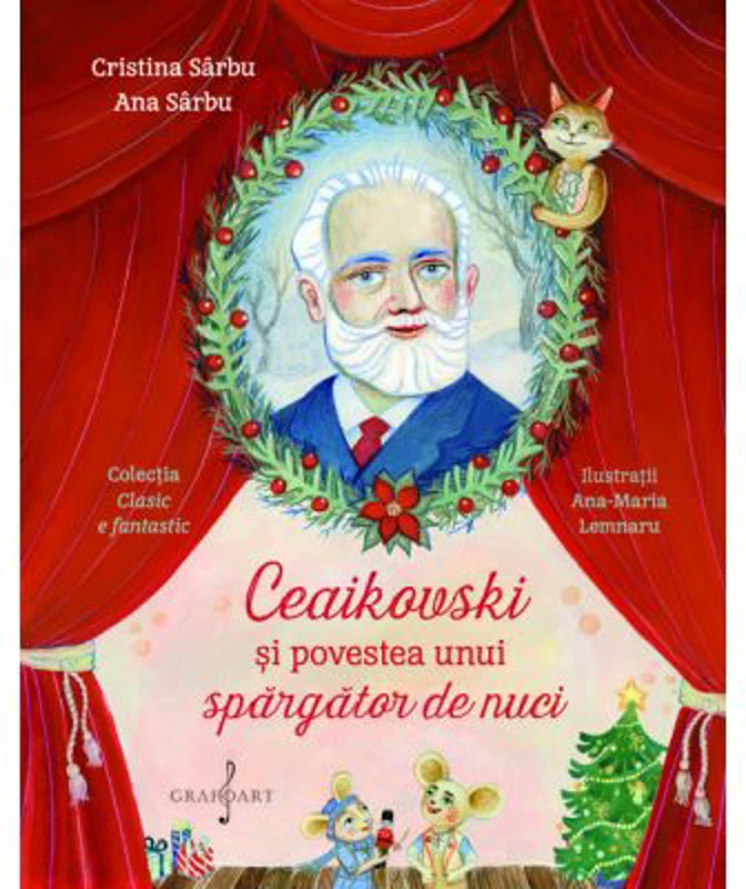 Ceaikovski si povestea unui spargator de nuci - Cristina Sarbu, Ana Sarbu