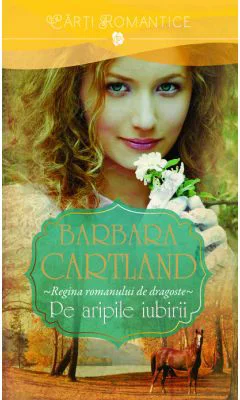 Pe aripile iubirii - Barbara Cartland