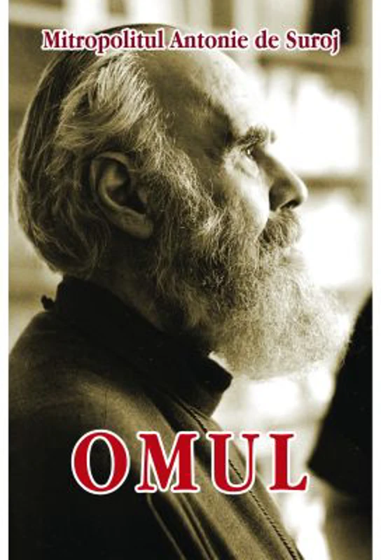Omul - Mitropolit Antonie de Suroj