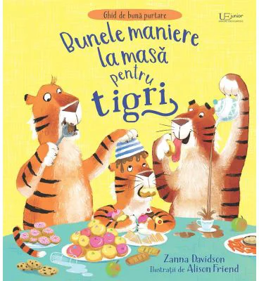 Bunele maniere la masa pentru tigri (Usborne)