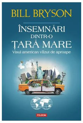 Insemnari dintr-o tara mare. Visul american vazut de aproape - Bill Bryson