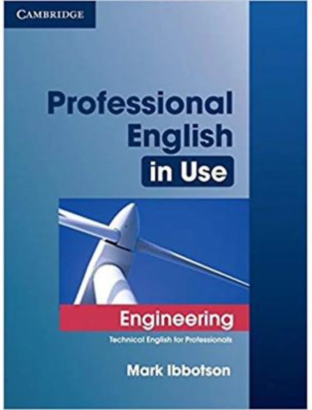 Professional English in Use Engineering with Answers: Technical English for Professionals - Mark Ibbotson