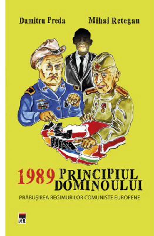1989. Principiul dominoului - Dumitru Preda, Mihai Retegan