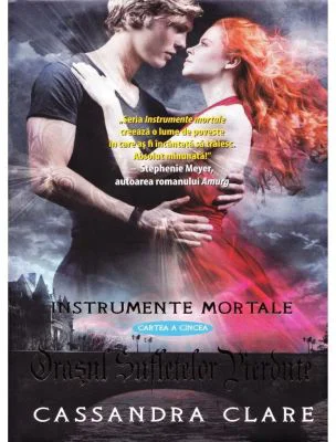 Orasul sufletelor pierdute. Instrumente Mortale, volumul 5 - Cassandra Clare