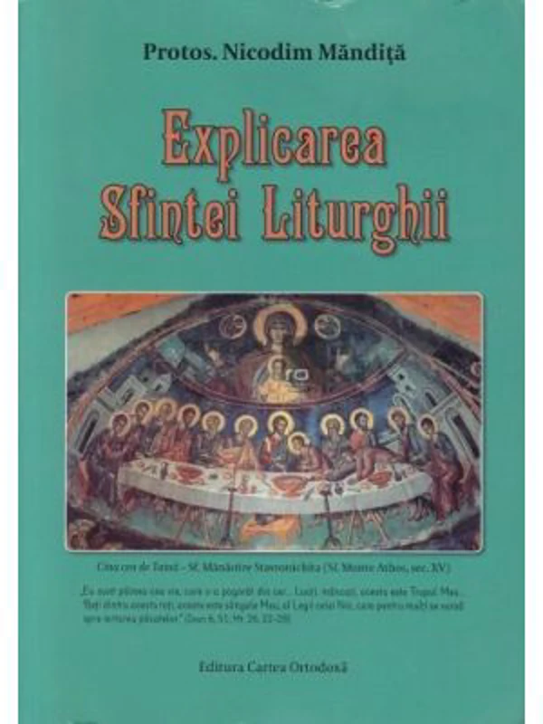 Explicarea Sfintei Liturghii - Protos. Nicodim Mandita